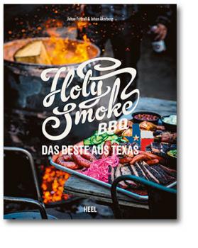 Holy Smoke BBQ - Das Beste aus Texas von Johan Fritzell & Johan Åkerberg
