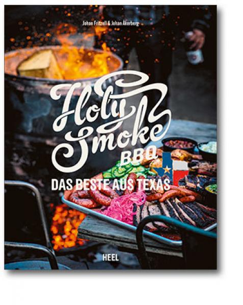 Holy Smoke BBQ - Das Beste aus Texas von Johan Fritzell & Johan Åkerberg